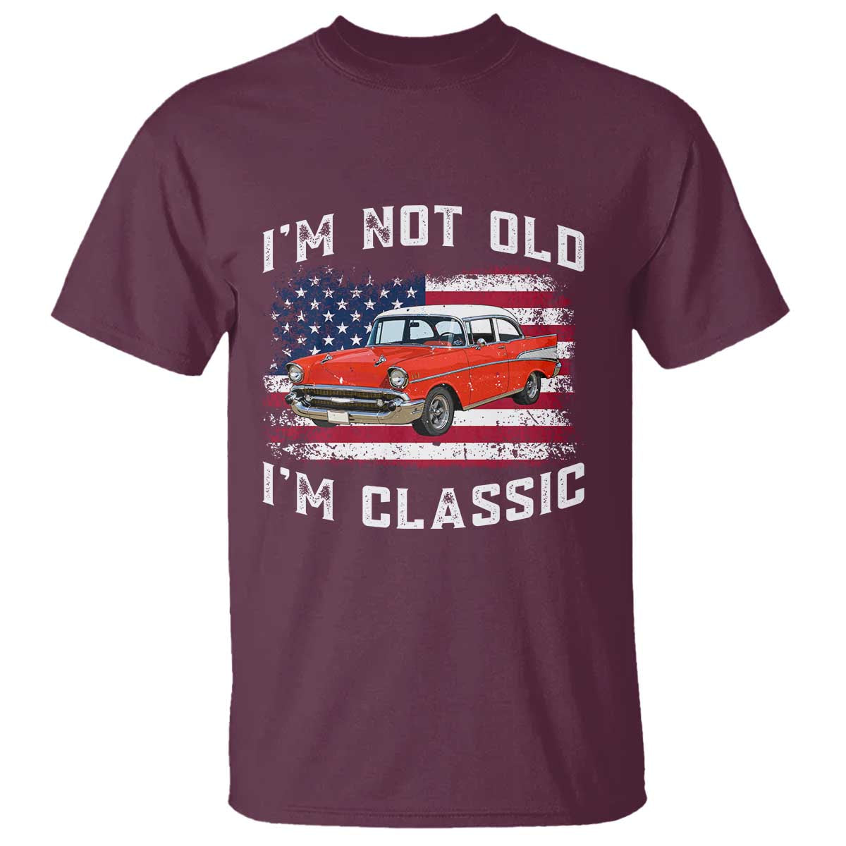 I'm Not Old I'm Classic T Shirt Vintage 1957 Hot Rod Silhouette Patriotic American Flag
