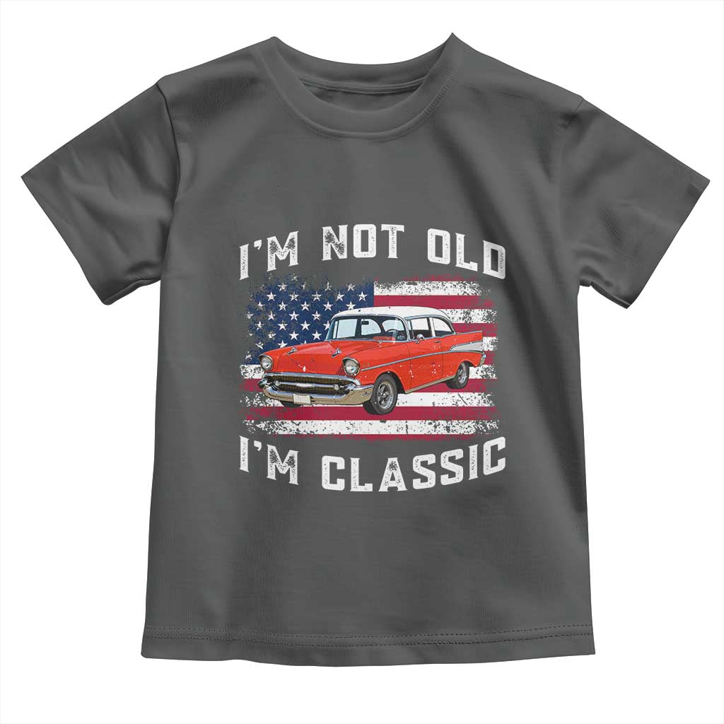 I'm Not Old I'm Classic Toddler T Shirt Vintage 1957 Hot Rod Silhouette Patriotic American Flag