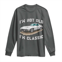 I'm Not Old I'm Classic Long Sleeve Shirt Vintage 1963 Sports Car Retro Americana
