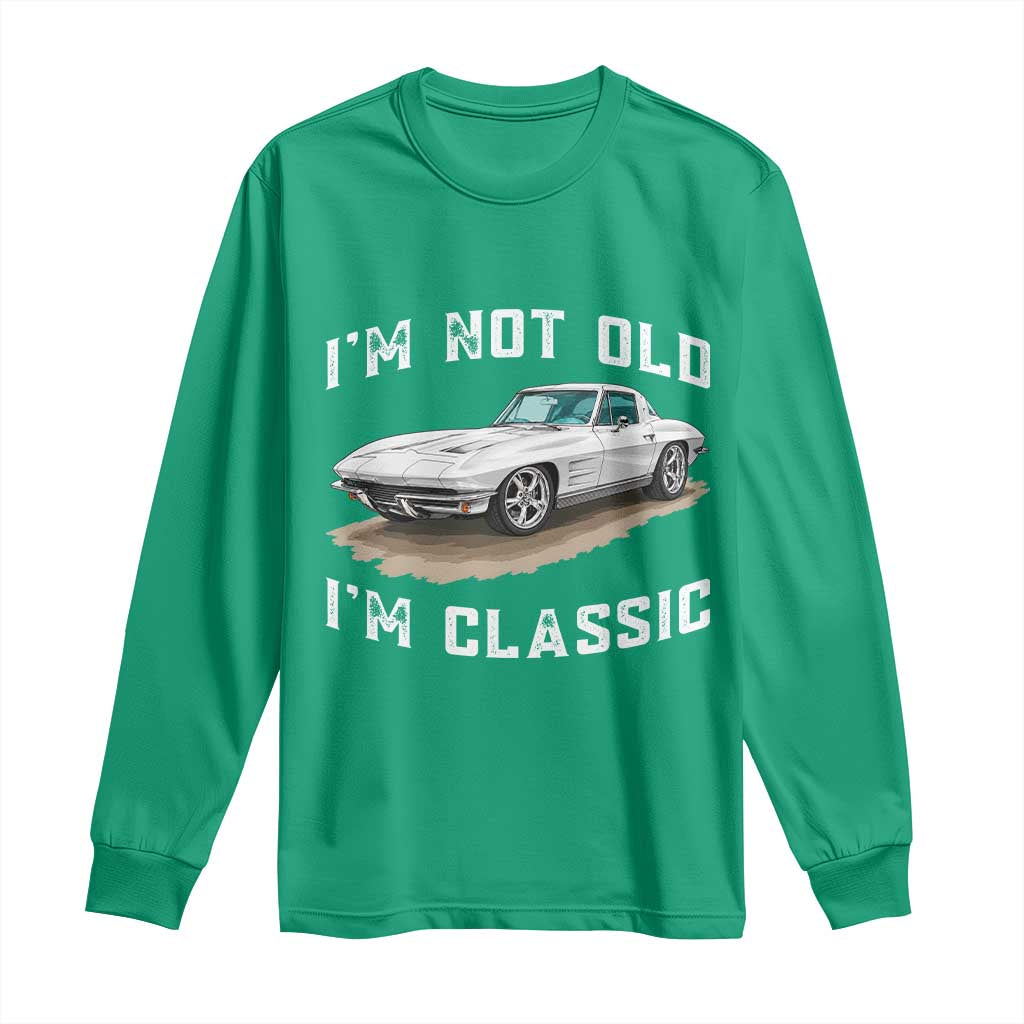 I'm Not Old I'm Classic Long Sleeve Shirt Vintage 1963 Sports Car Retro Americana