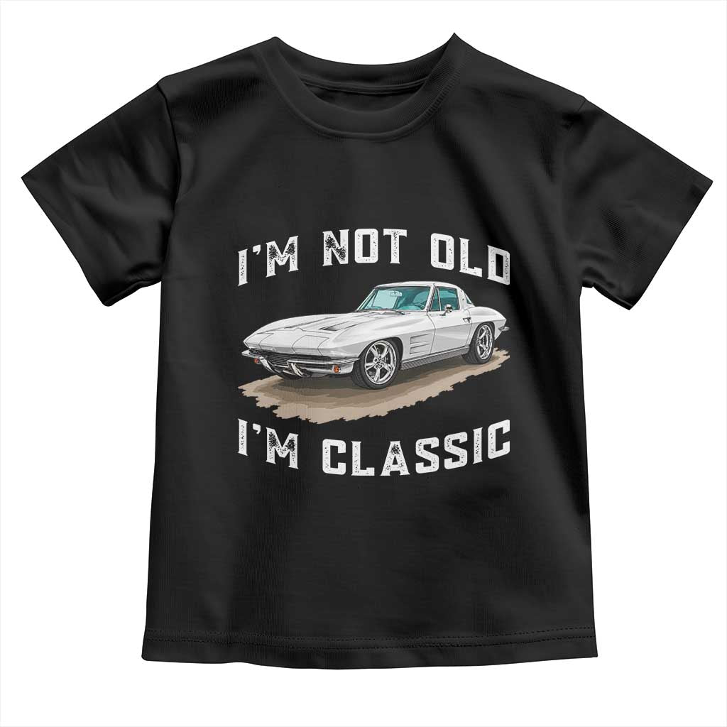 I'm Not Old I'm Classic Toddler T Shirt Vintage 1963 Sports Car Retro Americana