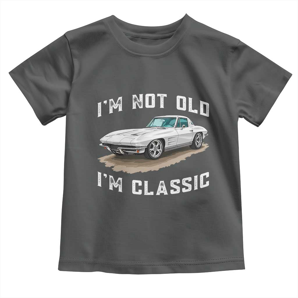 I'm Not Old I'm Classic Toddler T Shirt Vintage 1963 Sports Car Retro Americana
