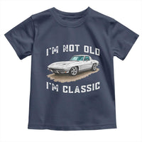 I'm Not Old I'm Classic Toddler T Shirt Vintage 1963 Sports Car Retro Americana