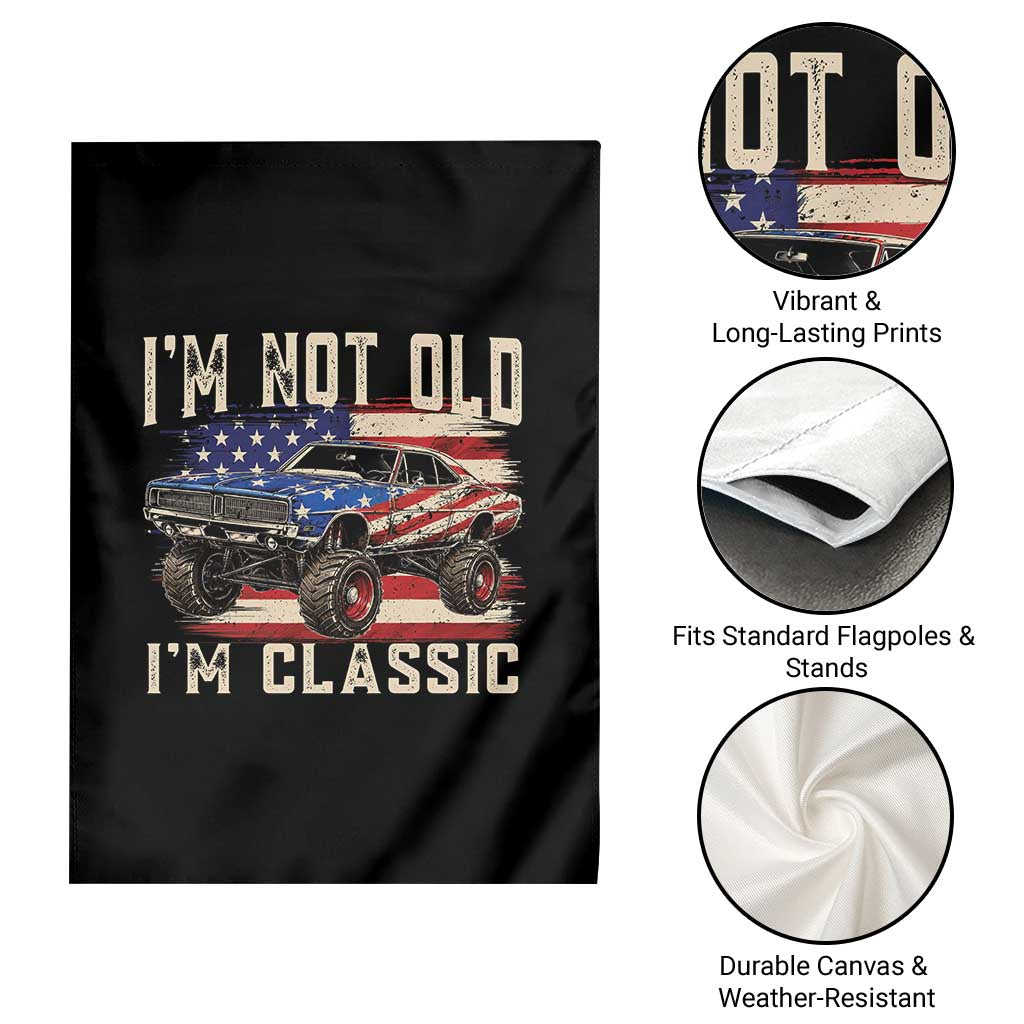 I'm Not Old I'm Classic Garden Flag Vintage Car American Flag 4th of July