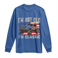 I'm Not Old I'm Classic Long Sleeve Shirt Vintage Car American Flag 4th of July