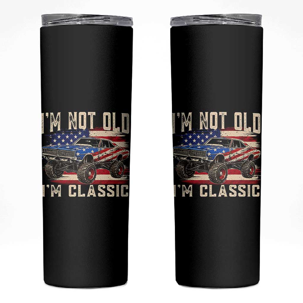I'm Not Old I'm Classic Skinny Tumbler Vintage Car American Flag 4th of July