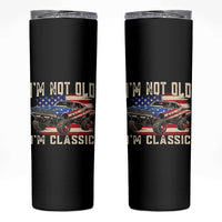 I'm Not Old I'm Classic Skinny Tumbler Vintage Car American Flag 4th of July