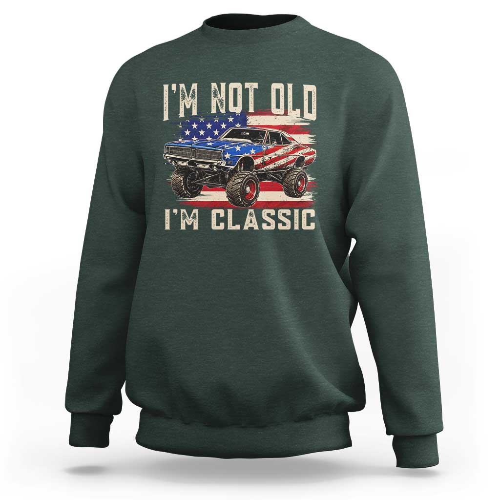 I'm Not Old I'm Classic Sweatshirt Vintage Car American Flag 4th of July