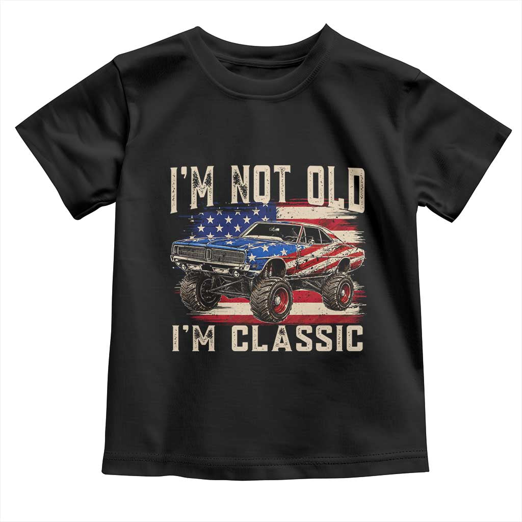 I'm Not Old I'm Classic Toddler T Shirt Vintage Car American Flag 4th of July