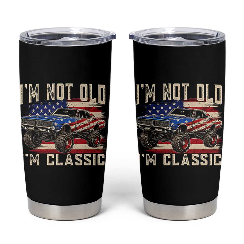 I'm Not Old I'm Classic Tumbler Cup Vintage Car American Flag 4th of July