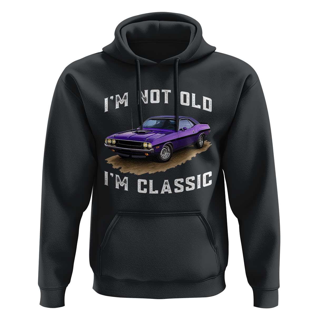 I'm Not Old I'm Classic Hoodie Vintage 1970 Purple Classic Muscle Car
