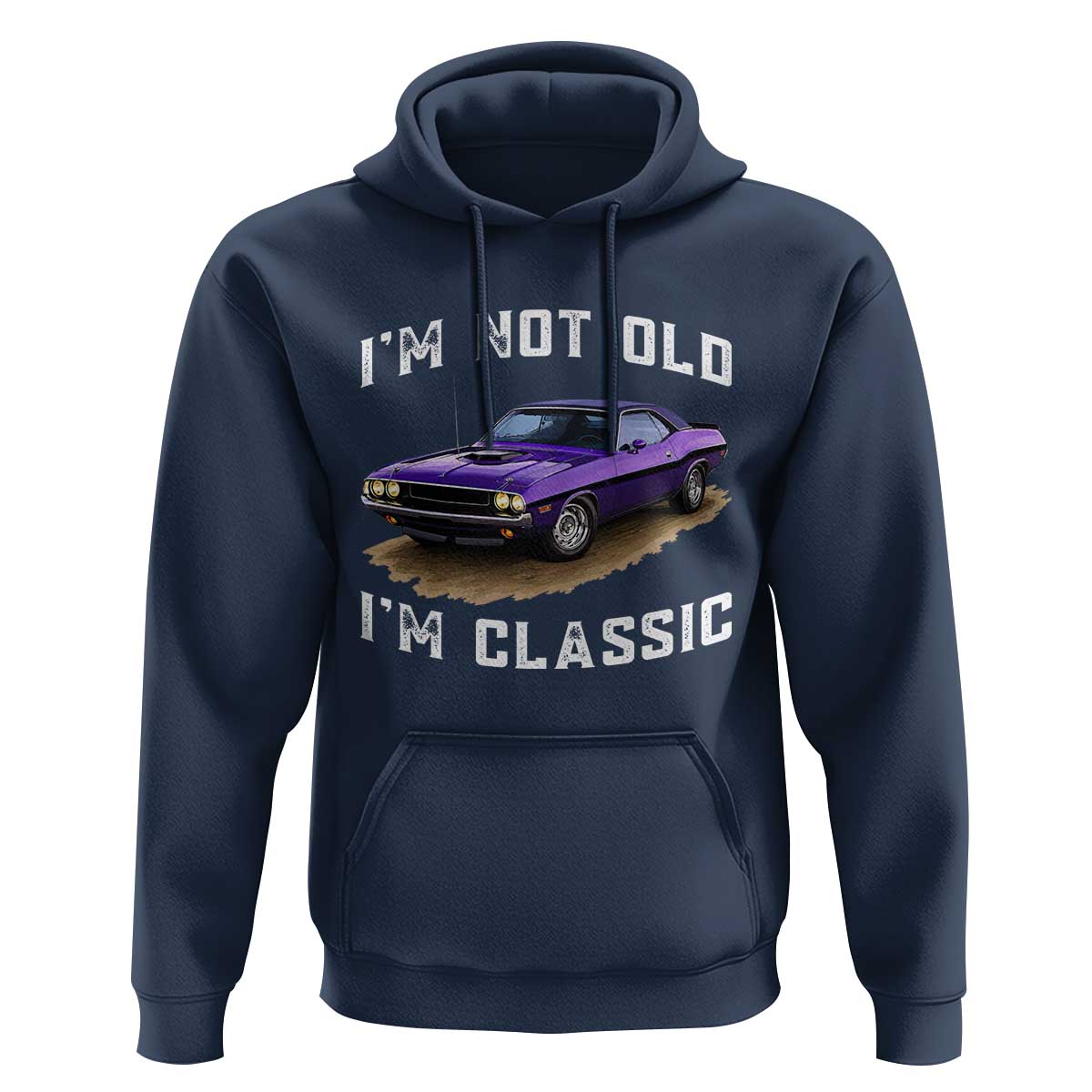 I'm Not Old I'm Classic Hoodie Vintage 1970 Purple Classic Muscle Car