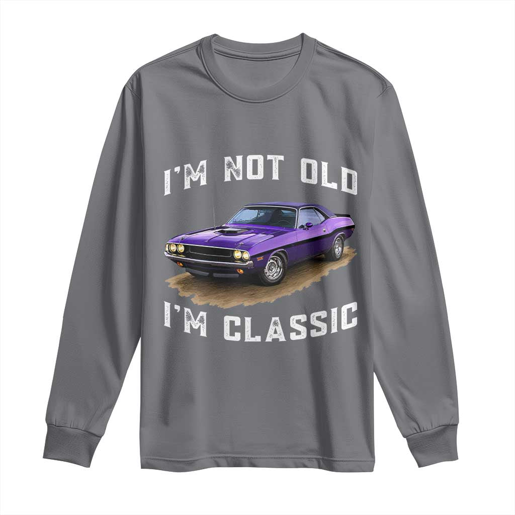 I'm Not Old I'm Classic Long Sleeve Shirt Vintage 1970 Purple Classic Muscle Car