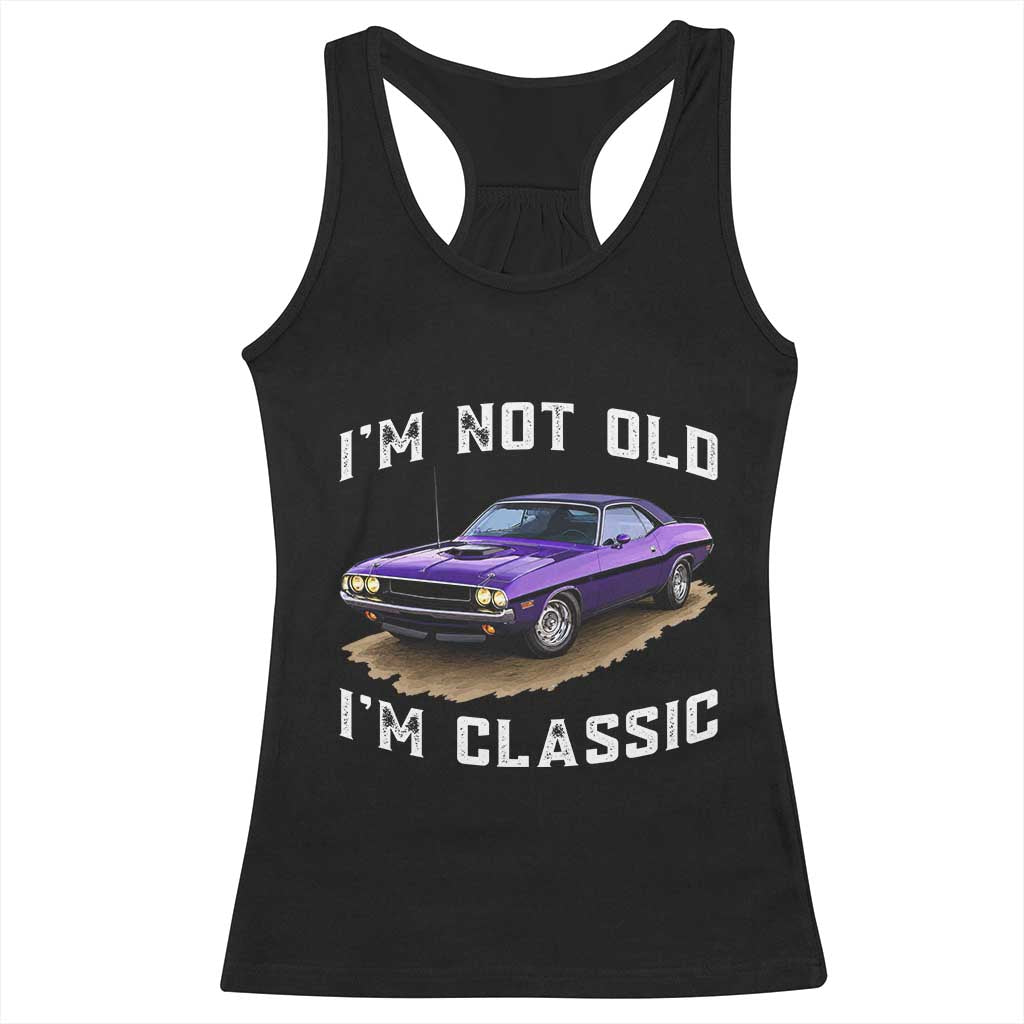 I'm Not Old I'm Classic Racerback Tank Top Vintage 1970 Purple Classic Muscle Car