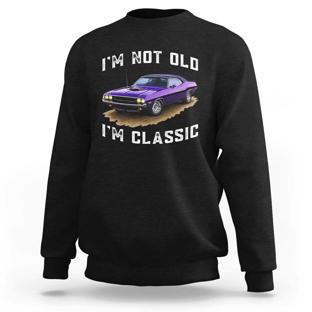 I'm Not Old I'm Classic Sweatshirt Vintage 1970 Purple Classic Muscle Car