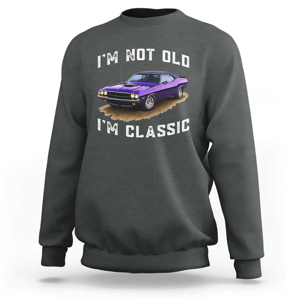 I'm Not Old I'm Classic Sweatshirt Vintage 1970 Purple Classic Muscle Car