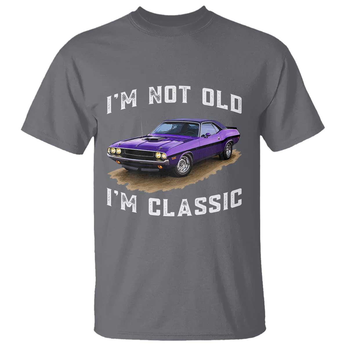 I'm Not Old I'm Classic T Shirt Vintage 1970 Purple Classic Muscle Car
