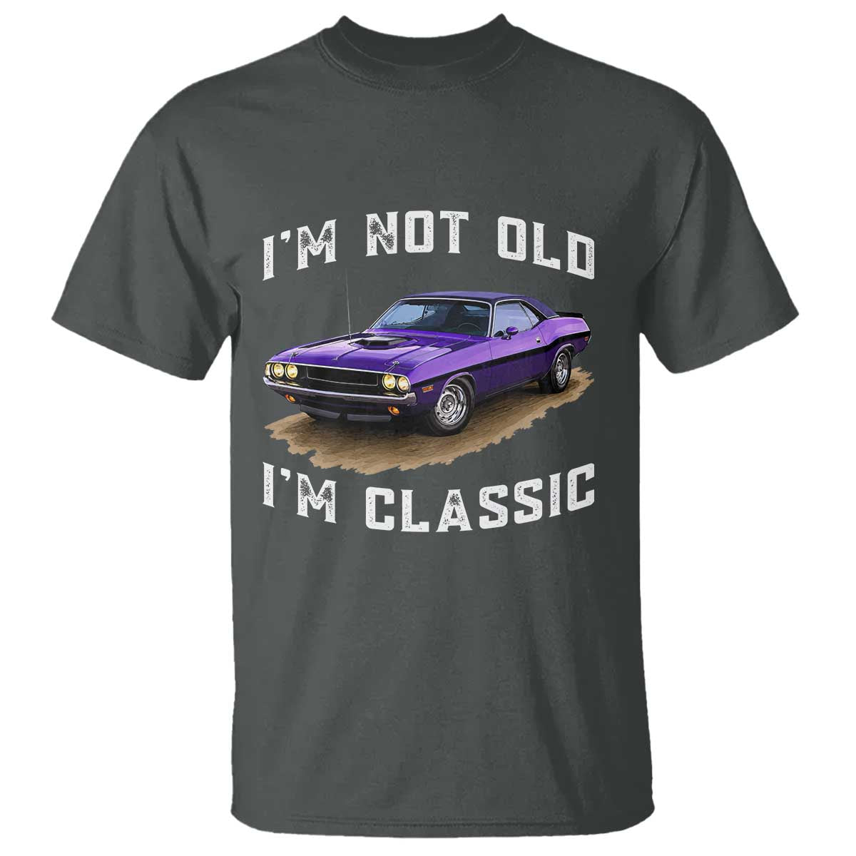 I'm Not Old I'm Classic T Shirt Vintage 1970 Purple Classic Muscle Car