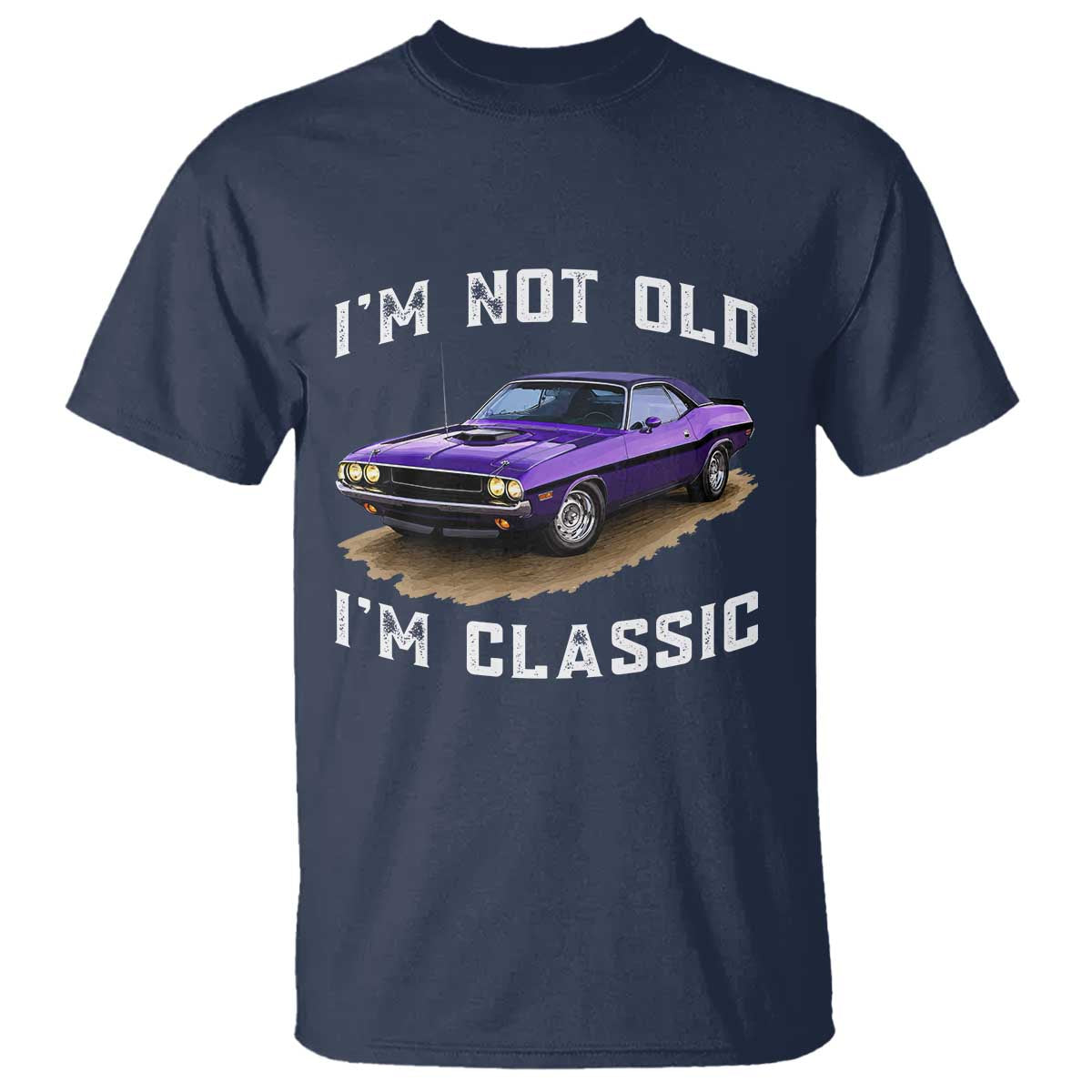 I'm Not Old I'm Classic T Shirt Vintage 1970 Purple Classic Muscle Car