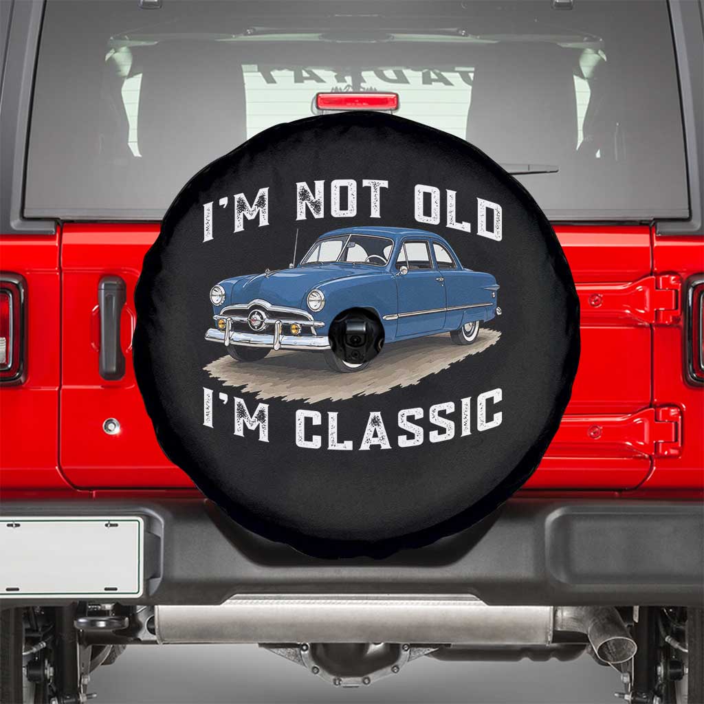 I'm Not Old I'm Classic Spare Tire Cover Vintage 1949 Classic American Coupe Car