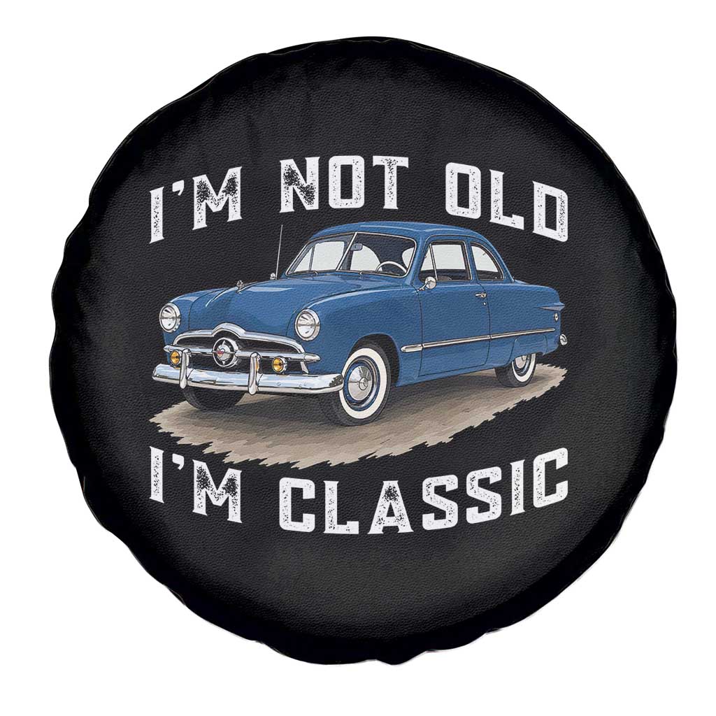 I'm Not Old I'm Classic Spare Tire Cover Vintage 1949 Classic American Coupe Car
