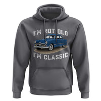 I'm Not Old I'm Classic Hoodie Vintage 1949 Classic American Coupe Car