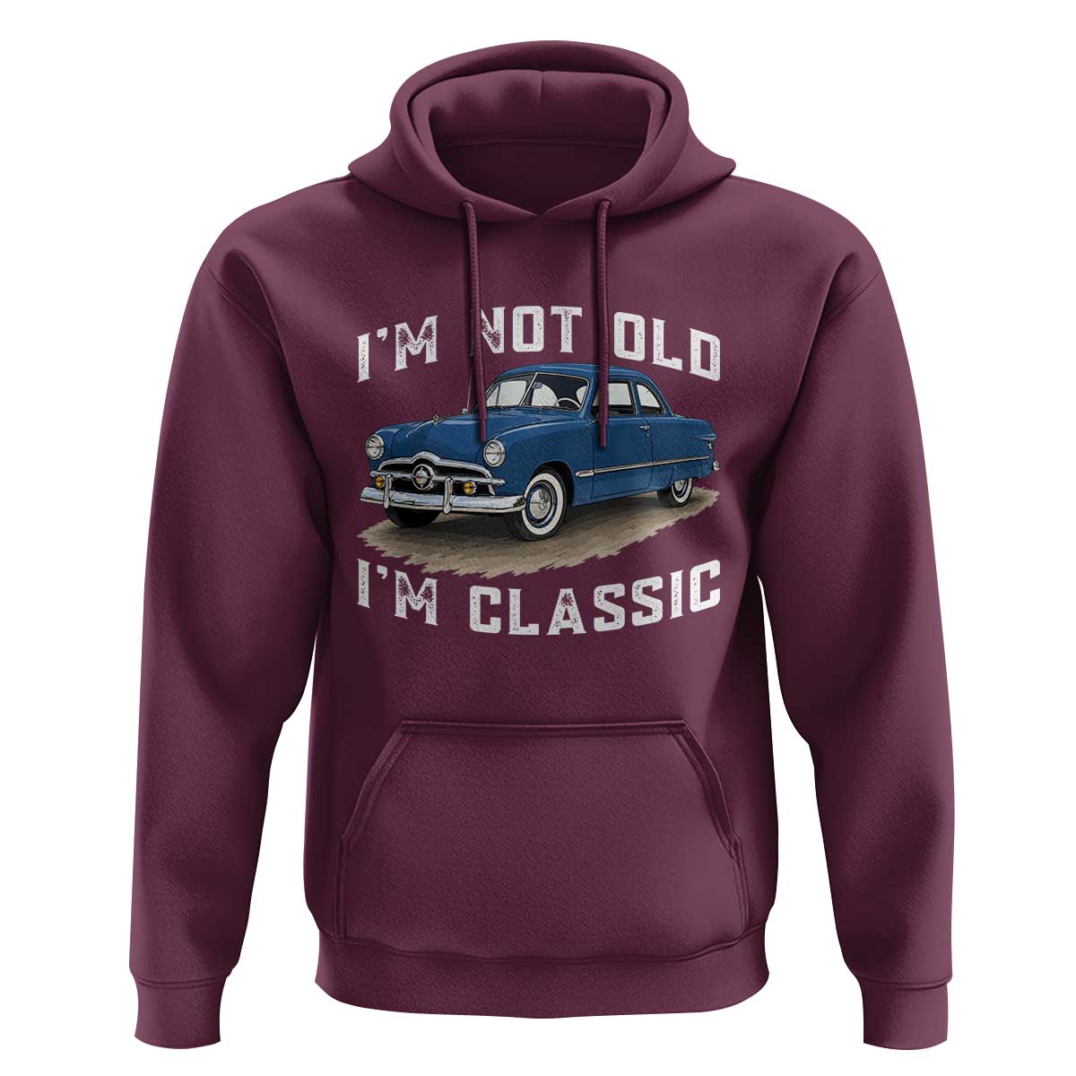 I'm Not Old I'm Classic Hoodie Vintage 1949 Classic American Coupe Car