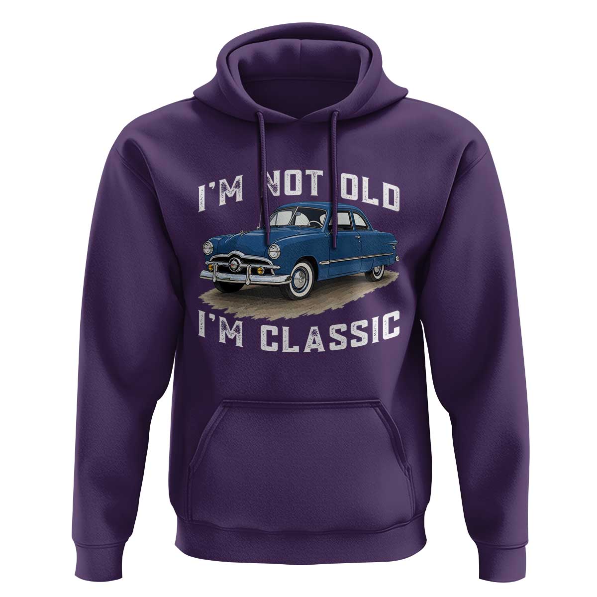 I'm Not Old I'm Classic Hoodie Vintage 1949 Classic American Coupe Car