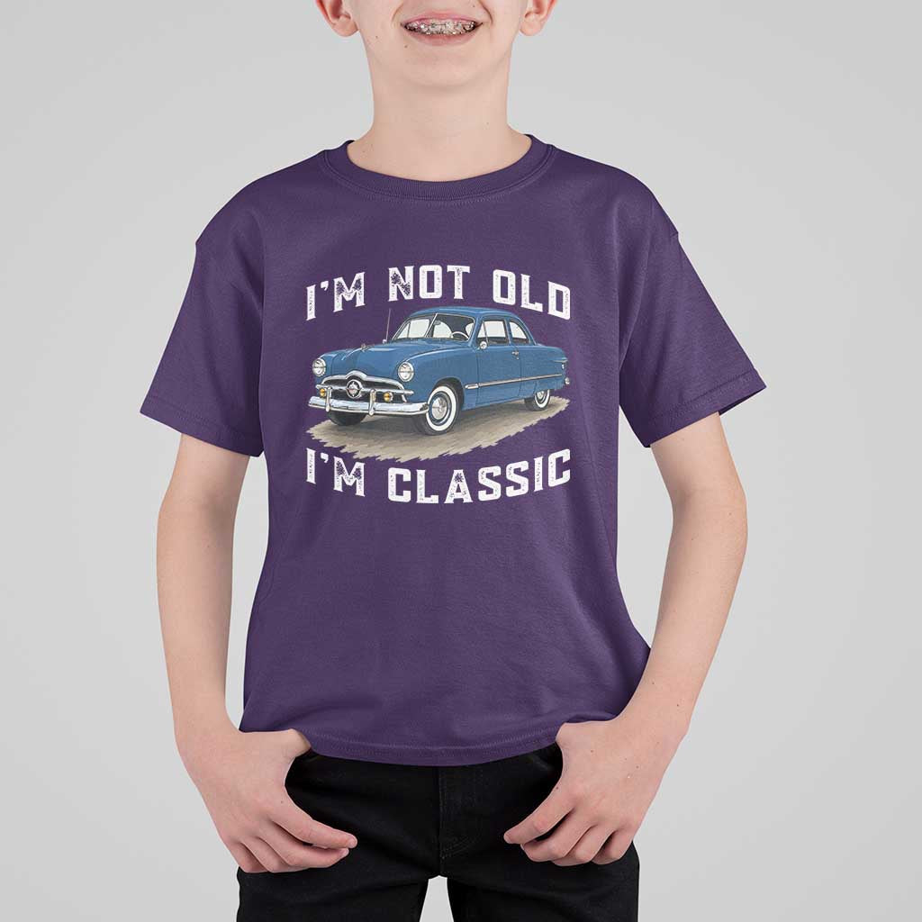 I'm Not Old I'm Classic T Shirt For Kid Vintage 1949 Classic American Coupe Car