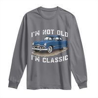I'm Not Old I'm Classic Long Sleeve Shirt Vintage 1949 Classic American Coupe Car