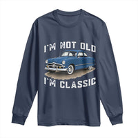 I'm Not Old I'm Classic Long Sleeve Shirt Vintage 1949 Classic American Coupe Car