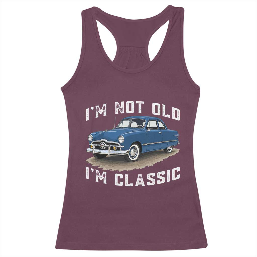 I'm Not Old I'm Classic Racerback Tank Top Vintage 1949 Classic American Coupe Car