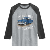 I'm Not Old I'm Classic Raglan Shirt Vintage 1949 Classic American Coupe Car