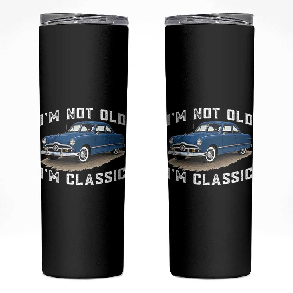 I'm Not Old I'm Classic Skinny Tumbler Vintage 1949 Classic American Coupe Car