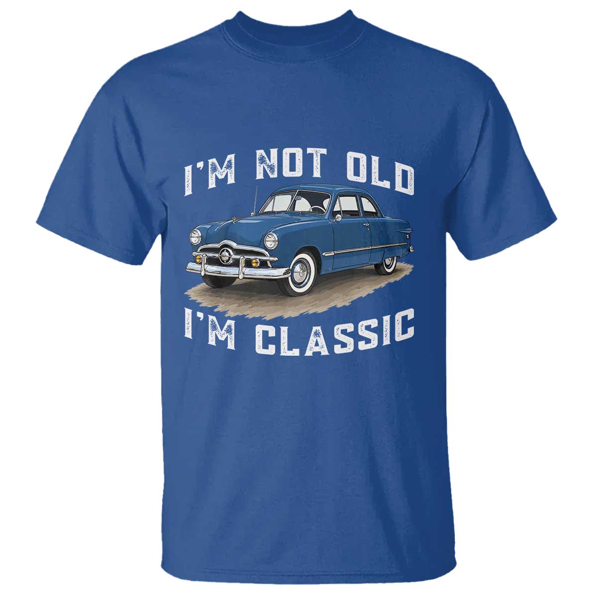 I'm Not Old I'm Classic T Shirt Vintage 1949 Classic American Coupe Car