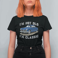 I'm Not Old I'm Classic T Shirt For Women Vintage 1949 Classic American Coupe Car