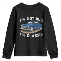 I'm Not Old I'm Classic Youth Sweatshirt Vintage 1949 Classic American Coupe Car