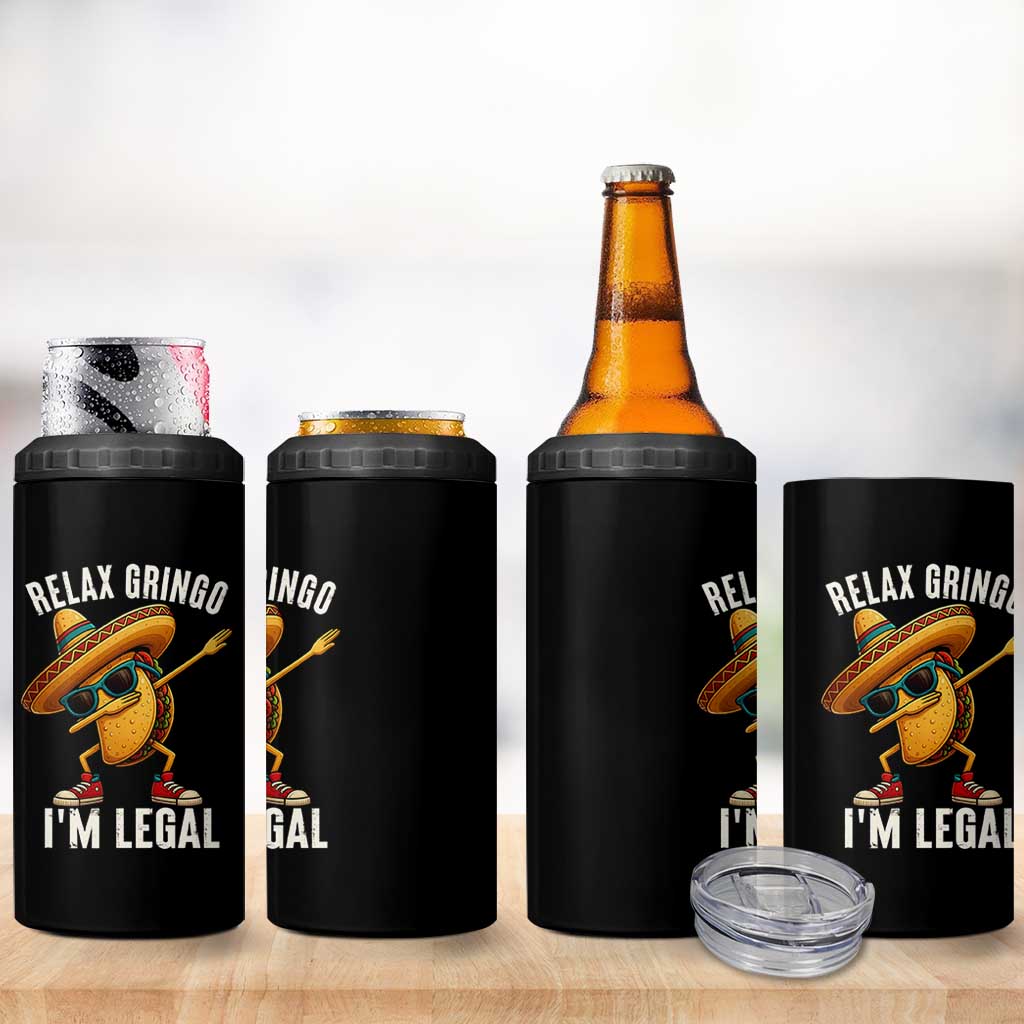 Relax Ringo I'm Legal 4 in 1 Can Cooler Tumbler Funny Mexican Taco Lover
