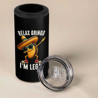Relax Ringo I'm Legal 4 in 1 Can Cooler Tumbler Funny Mexican Taco Lover