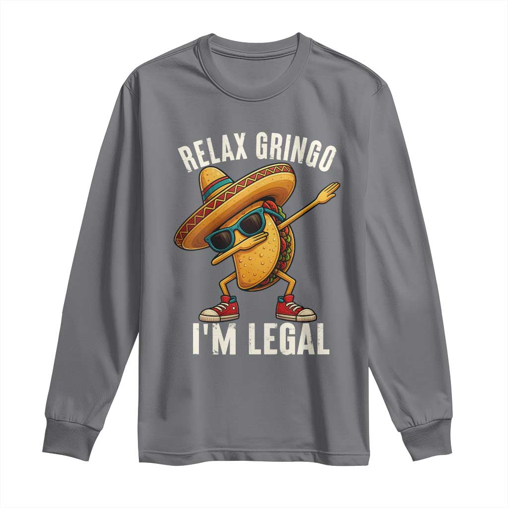Relax Ringo I'm Legal Long Sleeve Shirt Funny Mexican Taco Lover - Wonder Print Shop