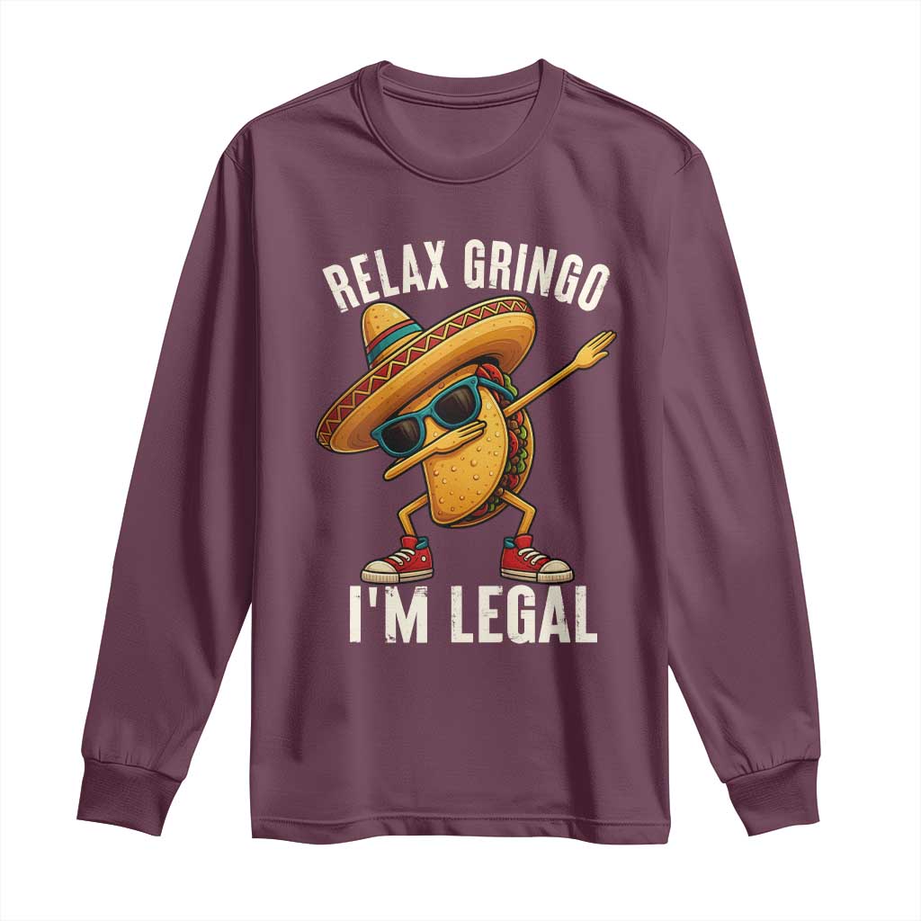 Relax Ringo I'm Legal Long Sleeve Shirt Funny Mexican Taco Lover - Wonder Print Shop