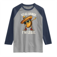 Relax Ringo I'm Legal Raglan Shirt Funny Mexican Taco Lover - Wonder Print Shop