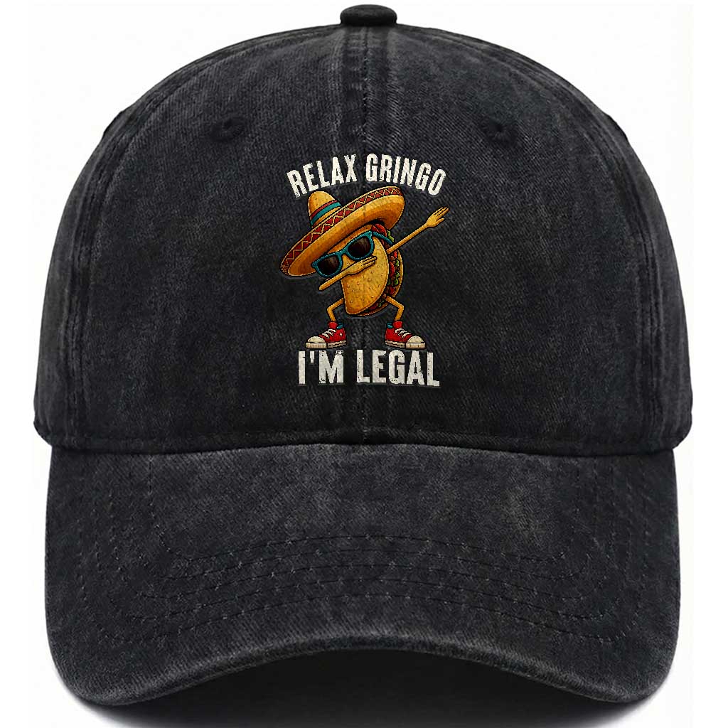 Relax Ringo I'm Legal Washed Cotton Baseball Cap Funny Mexican Taco Lover