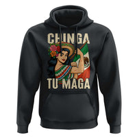 Chinga Tu Maga Protest Hoodie Funny Mexican Women - Wonder Print Shop