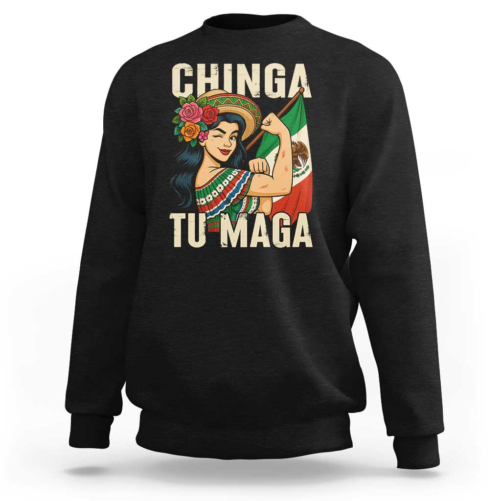 Chinga Tu Maga Protest Sweatshirt Funny Mexican Women - Wonder Print Shop