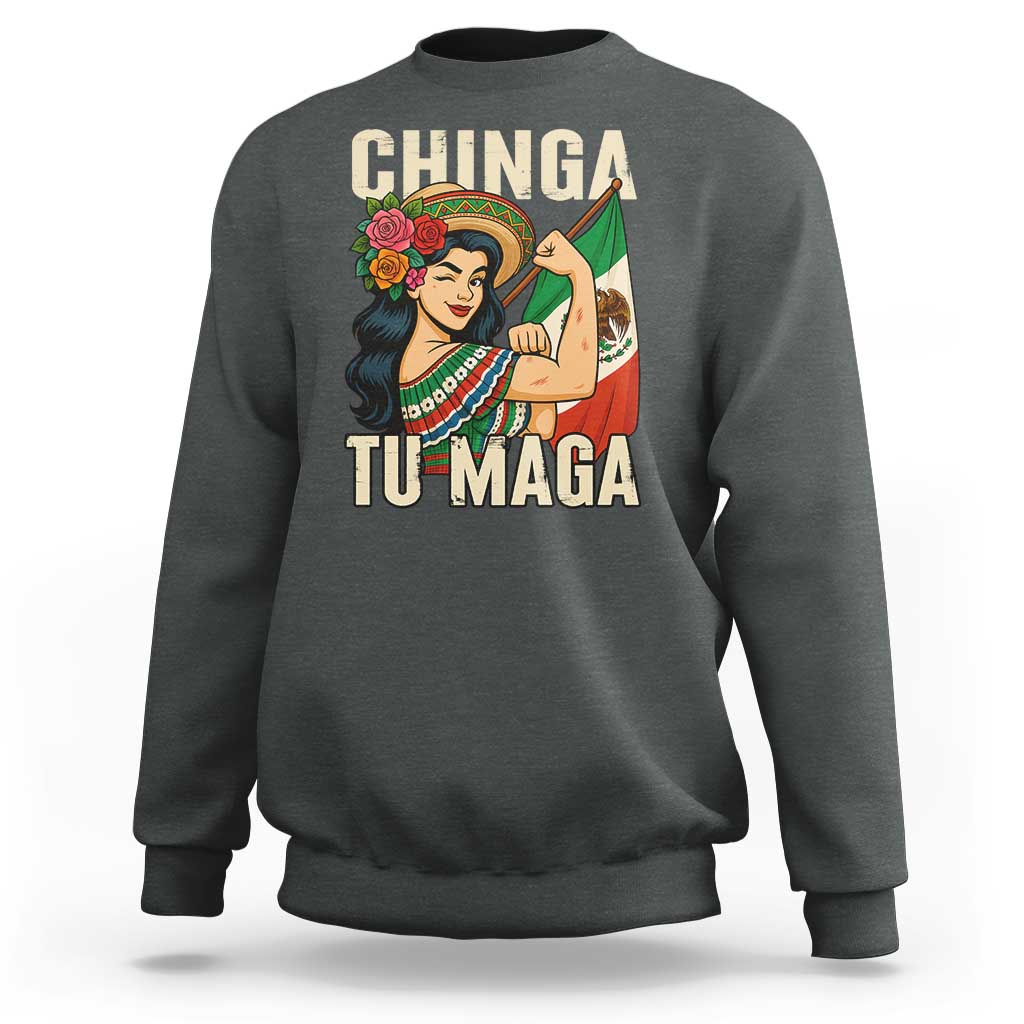 Chinga Tu Maga Protest Sweatshirt Funny Mexican Women - Wonder Print Shop