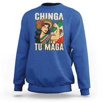 Chinga Tu Maga Protest Sweatshirt Funny Mexican Women - Wonder Print Shop