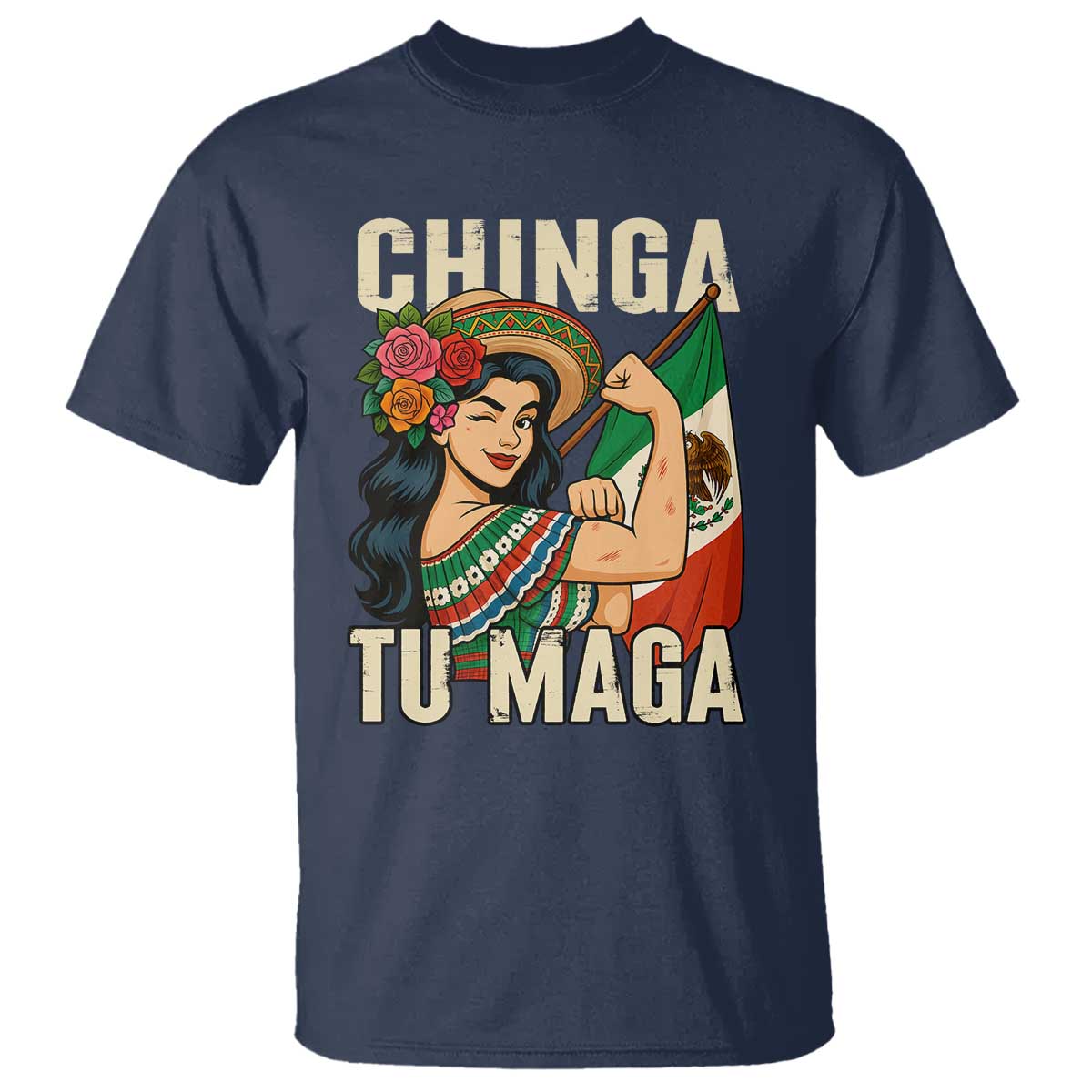 Chinga Tu Maga Protest T Shirt Funny Mexican Women - Wonder Print Shop