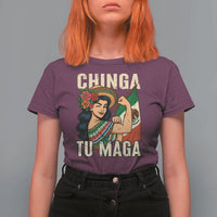 Chinga Tu Maga Protest T Shirt For Women Funny Mexican Women - Wonder Print Shop