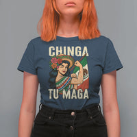 Chinga Tu Maga Protest T Shirt For Women Funny Mexican Women - Wonder Print Shop